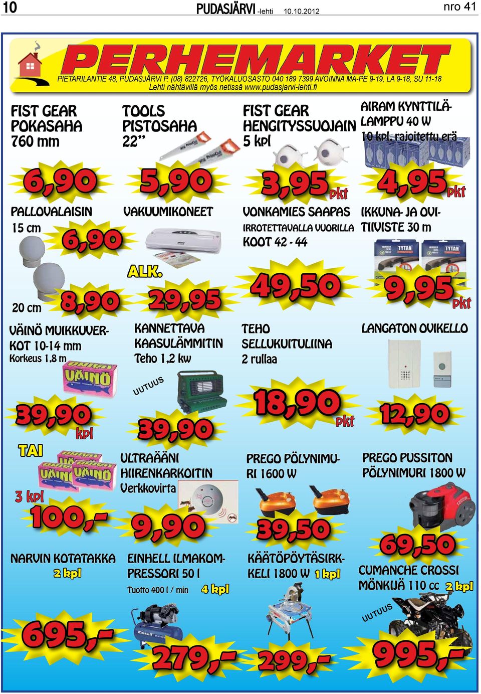 VONKAMIES SAAPAS IRROTETTAVALLA VUORILLA KOOT 42-44 IKKUNA- JA OVI- TIIVISTE 30 m 20 cm 8,90 ALK.