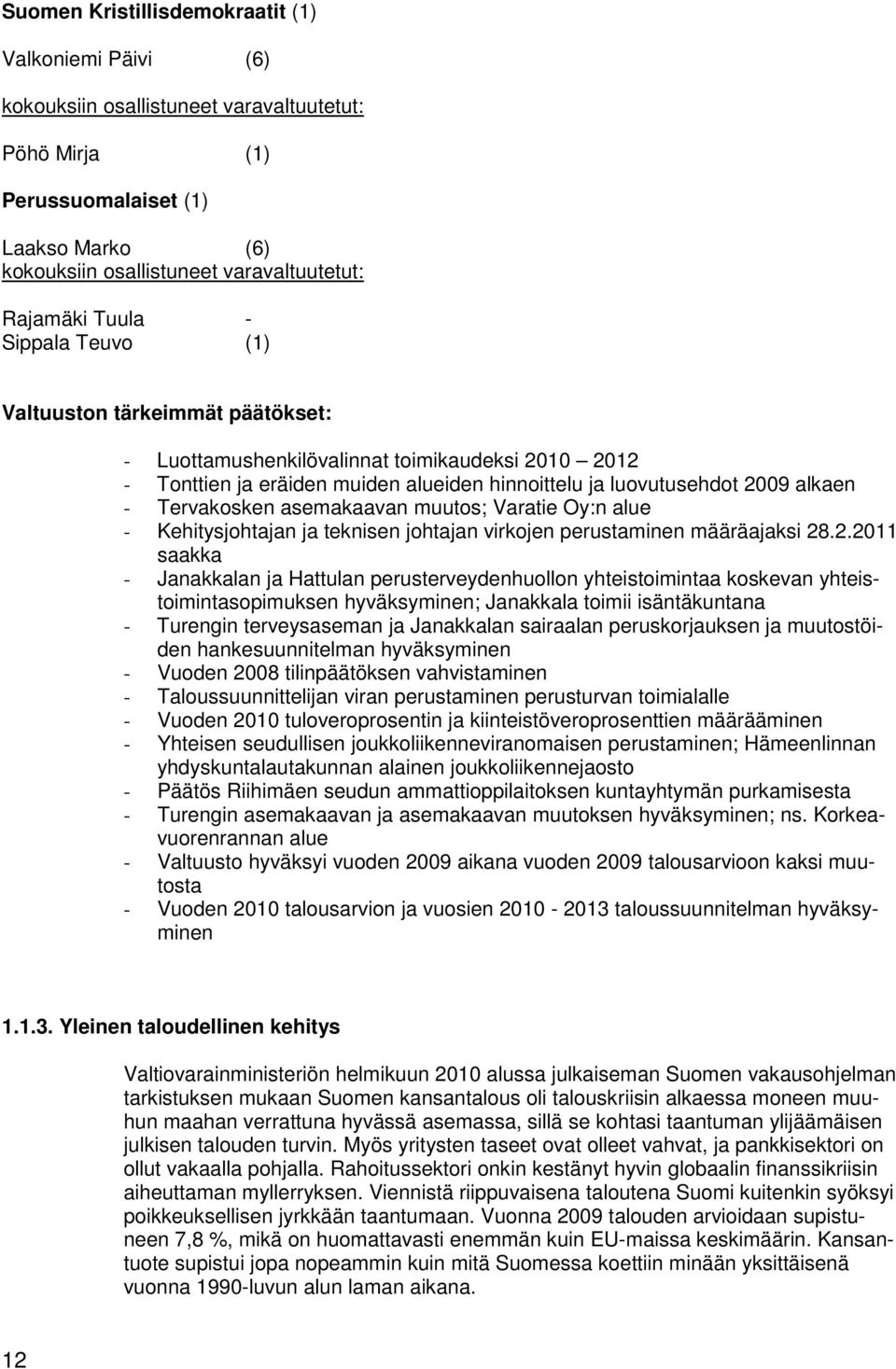 Tervakosken asemakaavan muutos; Varatie Oy:n alue - Kehitysjohtajan ja teknisen johtajan virkojen perustaminen määräajaksi 28