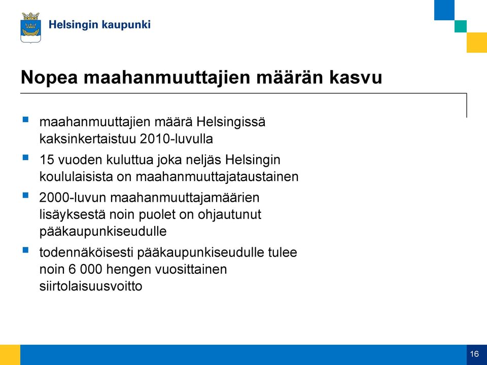 maahanmuuttajataustainen 2000-luvun maahanmuuttajamäärien lisäyksestä noin puolet on