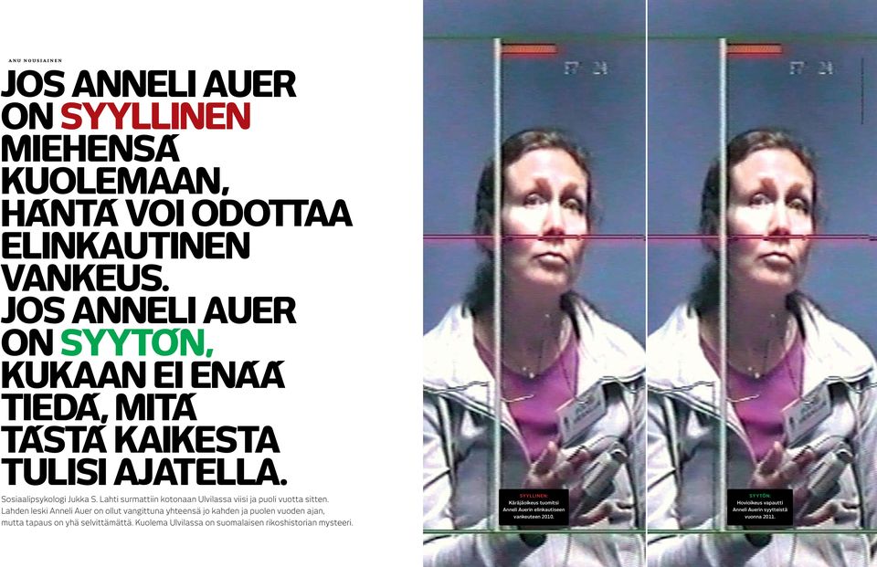 P o l i i i s i i n e s i i t u t k i i n ta p ö y tä k i i r j j a Sosiaalipsykologi Jukka S. Lahti surmattiin kotonaan Ulvilassa viisi ja puoli vuotta sitten.