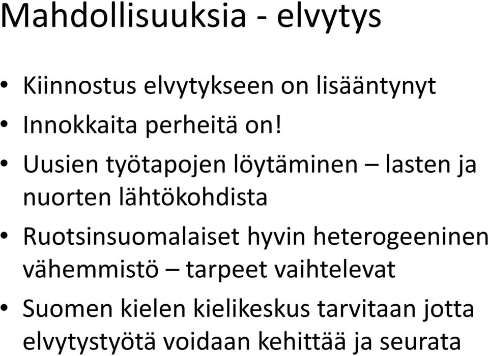 Uusien työtapojen löytäminen lasten ja nuorten lähtökohdista