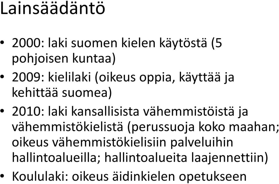 vähemmistökielistä (perussuoja koko maahan; oikeus vähemmistökielisiin palveluihin