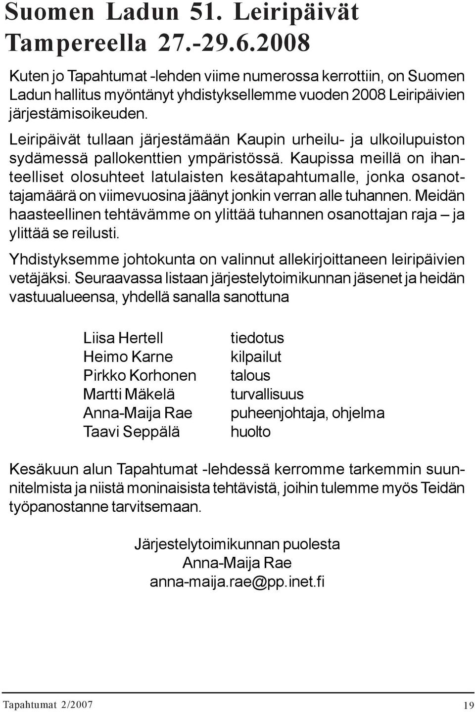 Leiripäivät tullaan järjestämään Kaupin urheilu- ja ulkoilupuiston sydämessä pallokenttien ympäristössä.