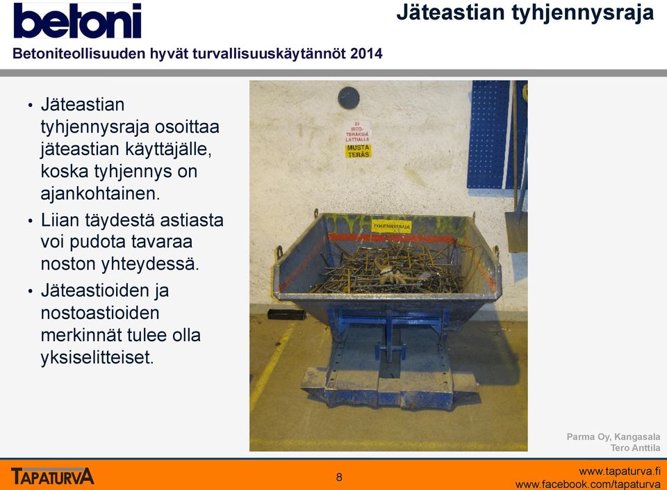 ajankohtainen. Liian täydestä astiasta voi pudota tavaraa noston yhteydessä.