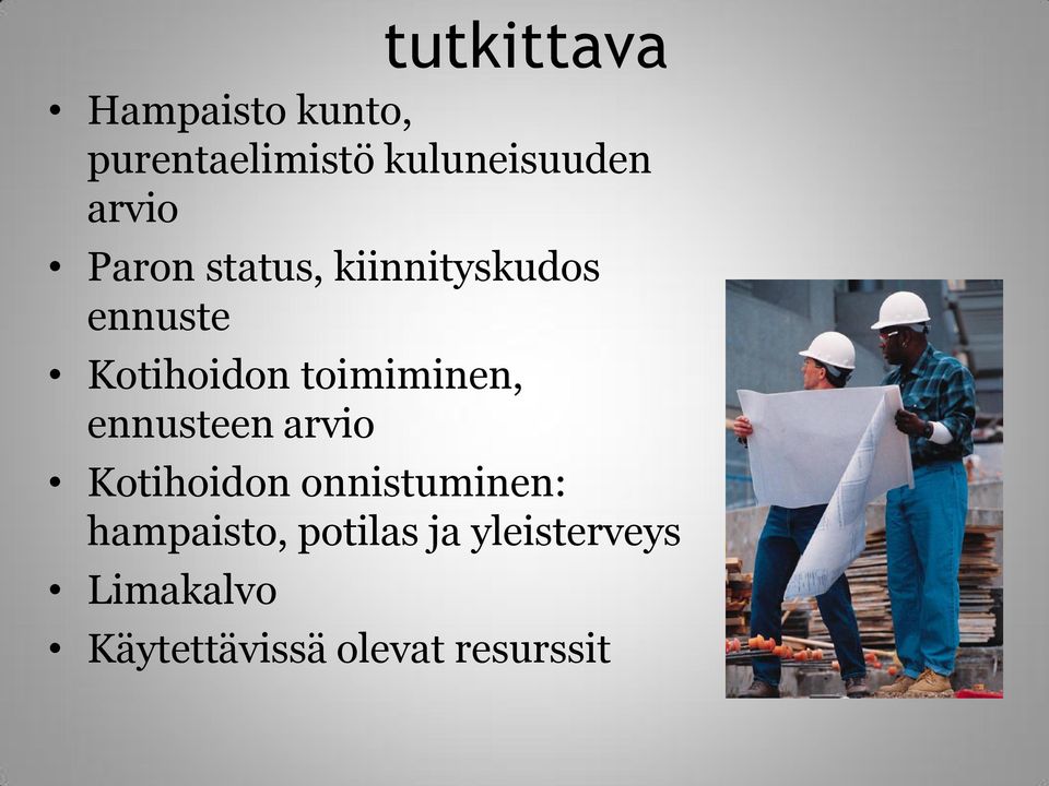 toimiminen, ennusteen arvio Kotihoidon onnistuminen: