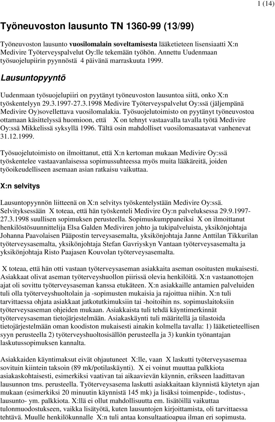 1997-27.3.1998 Medivire Työterveyspalvelut Oy:ssä (jäljempänä Medivire Oy)sovellettava vuosilomalakia.