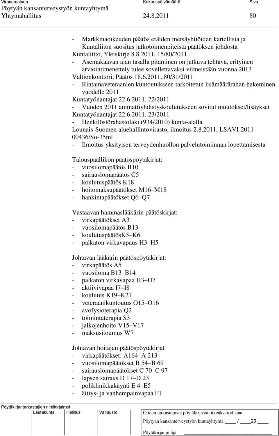 6.2011, 23/2011 - Henkilöstörahastolaki (934/2010) kunta-alalla Lounais-Suomen aluehallintovirasto, ilmoitus 2.8.