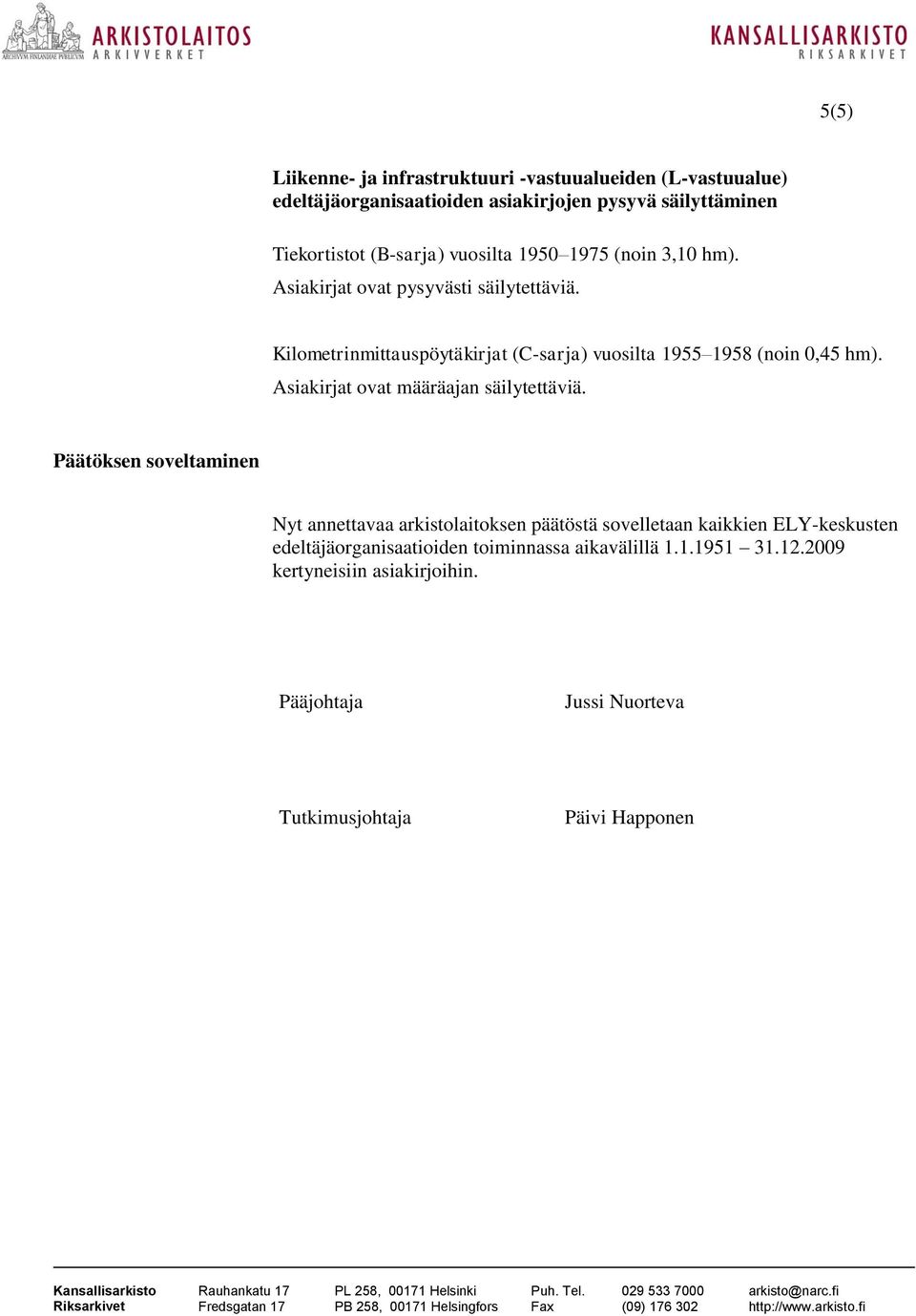 Kilometrinmittauspöytäkirjat (C-sarja) vuosilta 1955 1958 (noin 0,45 hm).