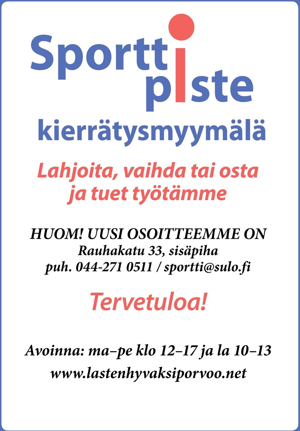 044-271 0511 / sportti@sulo.fi Tervetuloa!