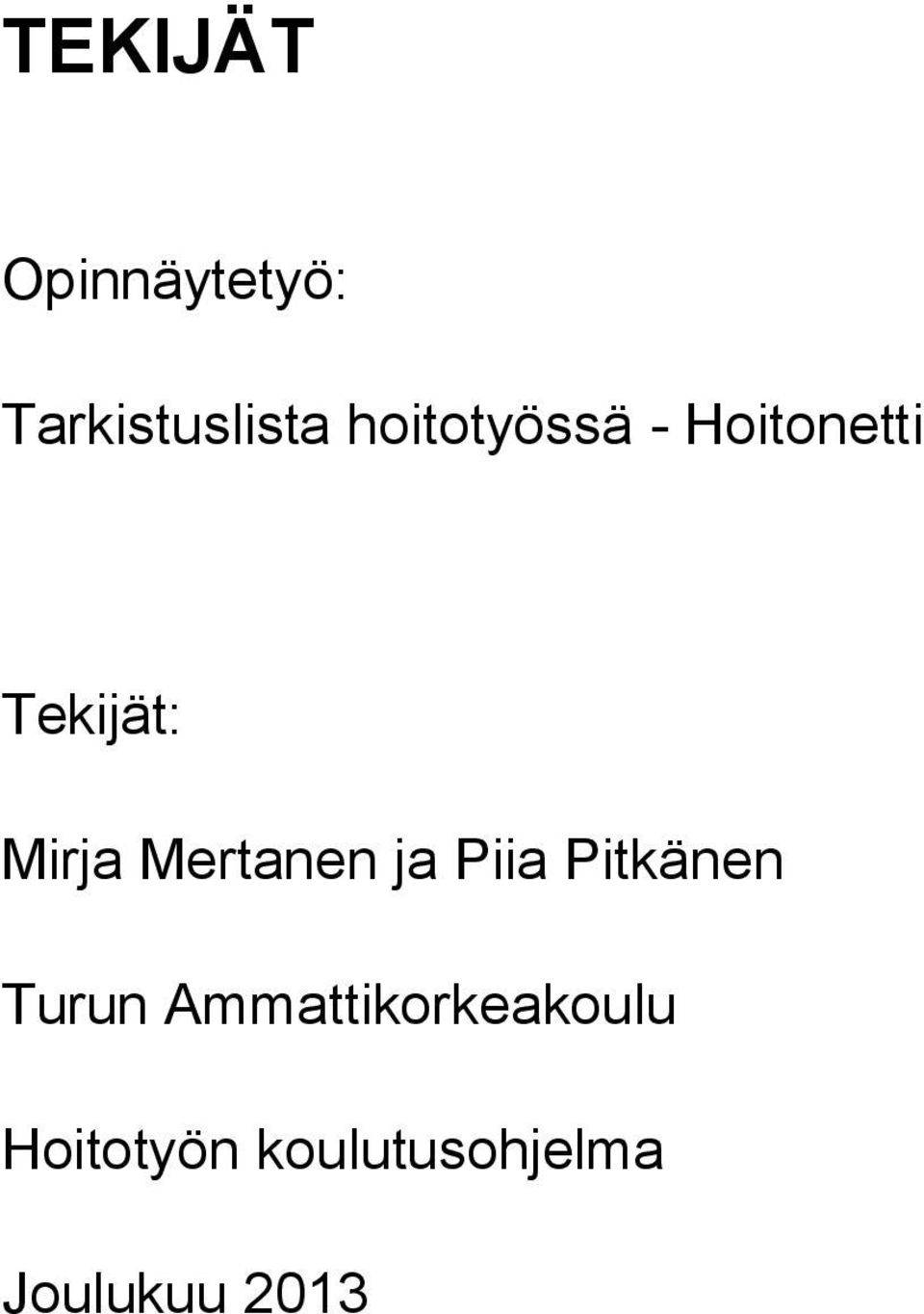 Mertanen ja Piia Pitkänen Turun