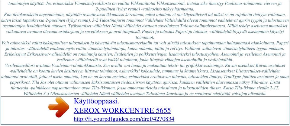 Kun tietokuvaketta napsautetaan, näyttöön avautuvassa ikkunassa kerrotaan, miksi toiminto ei ole käytettävissä tai miksi se on rajoitettu tiettyyn valintaan, kuten tässä tapauksessa 2-puolinen (lyhyt