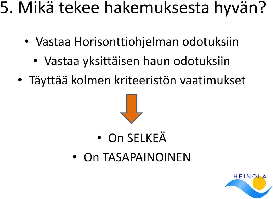 Vastaa yksittäisen haun odotuksiin Täyttää