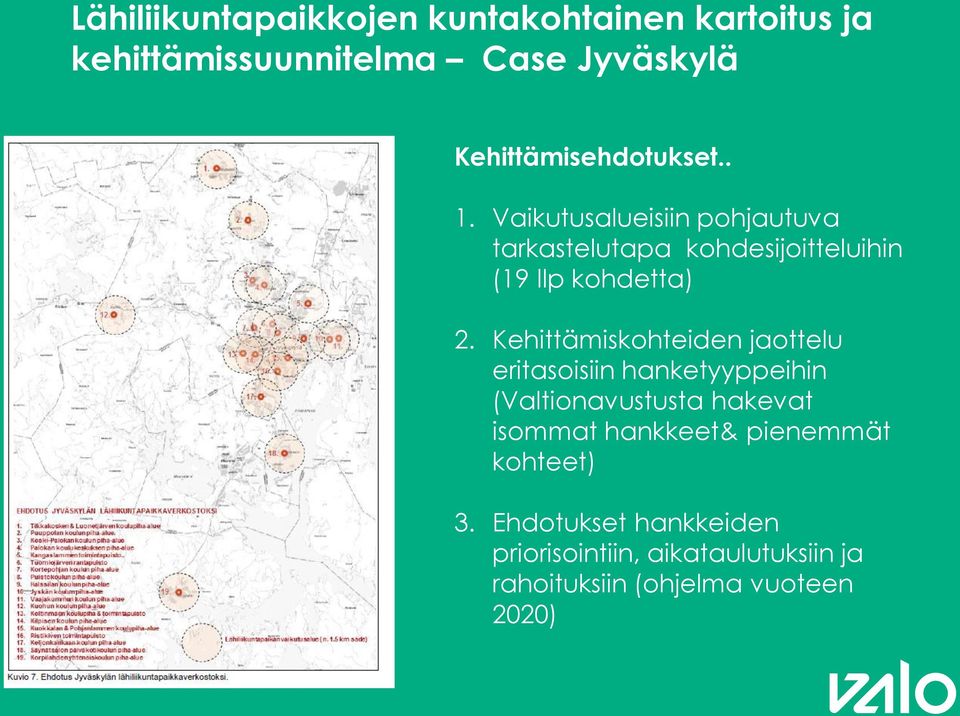 Vaikutusalueisiin pohjautuva tarkastelutapa kohdesijoitteluihin (19 llp kohdetta) 2.