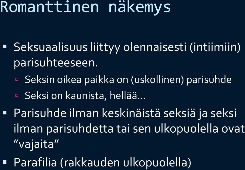 Seksin oikea paikka on (uskollinen) parisuhde Seksi on kaunista, hellää