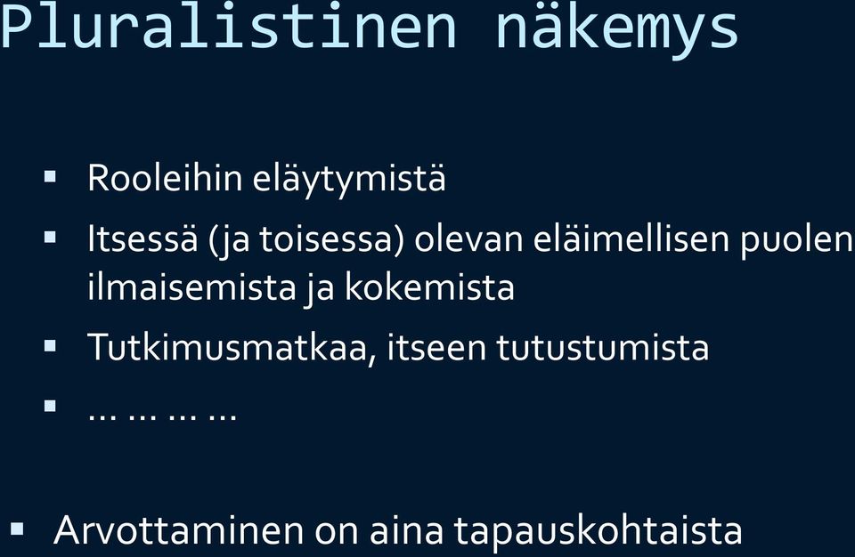 puolen ilmaisemista ja kokemista