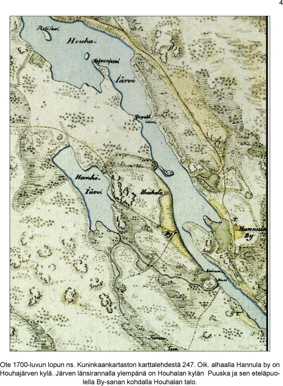 alhaalla Hannula by on Houhajärven kylä.