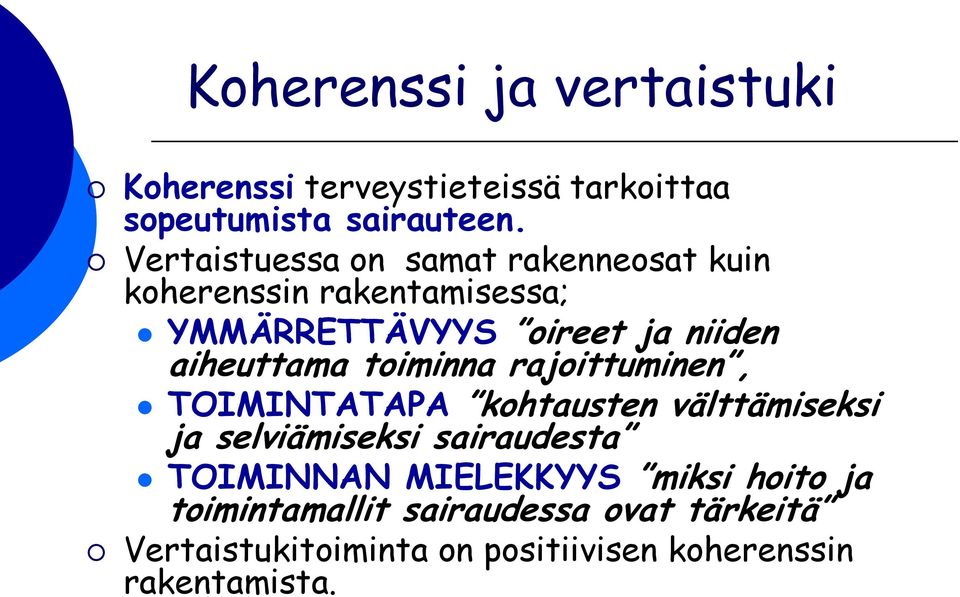 aiheuttama toiminna rajoittuminen, TOIMINTATAPA kohtausten välttämiseksi ja selviämiseksi sairaudesta