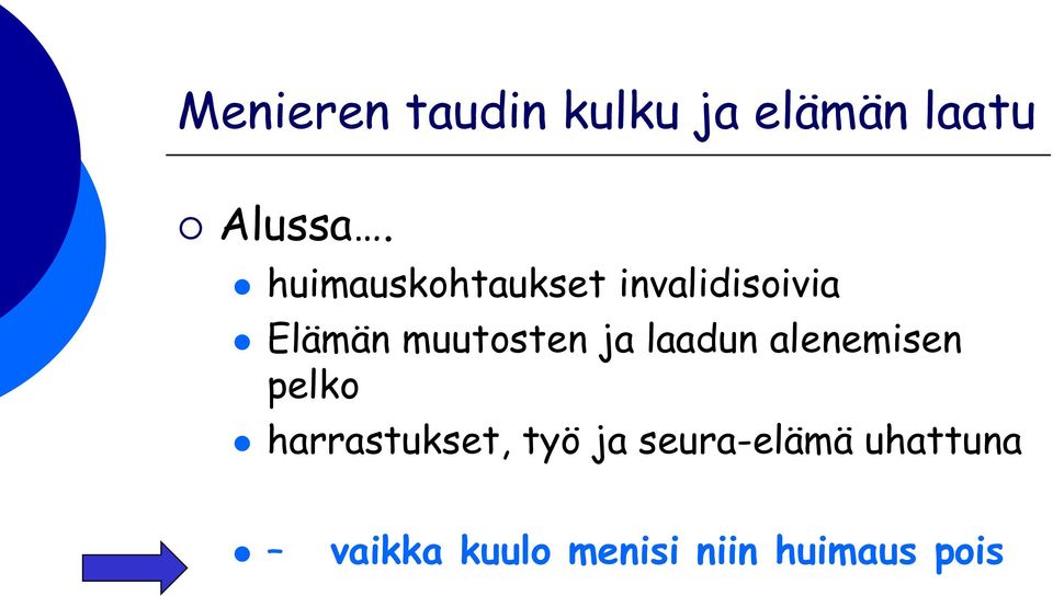 ja laadun alenemisen pelko harrastukset, työ ja