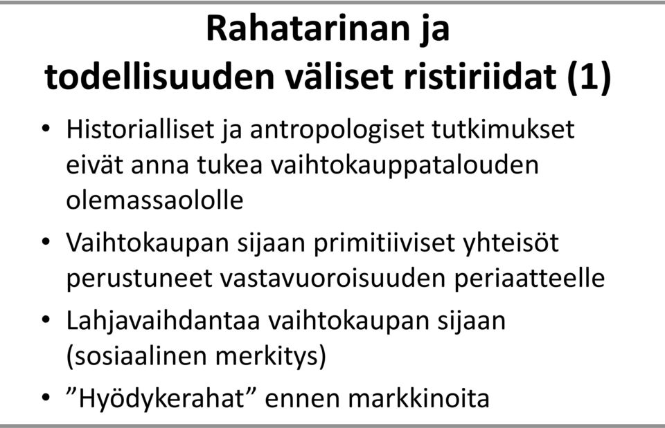 Vaihtokaupan sijaan primitiiviset yhteisöt perustuneet vastavuoroisuuden