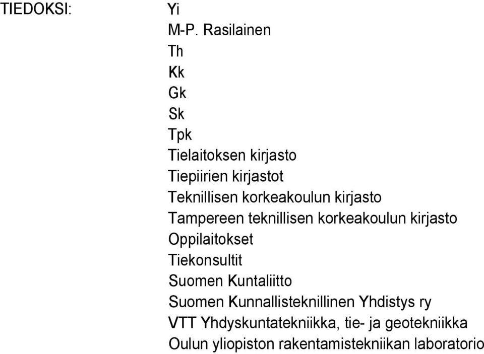 korkeakoulun kirjasto Tampereen teknillisen korkeakoulun kirjasto Oppilaitokset