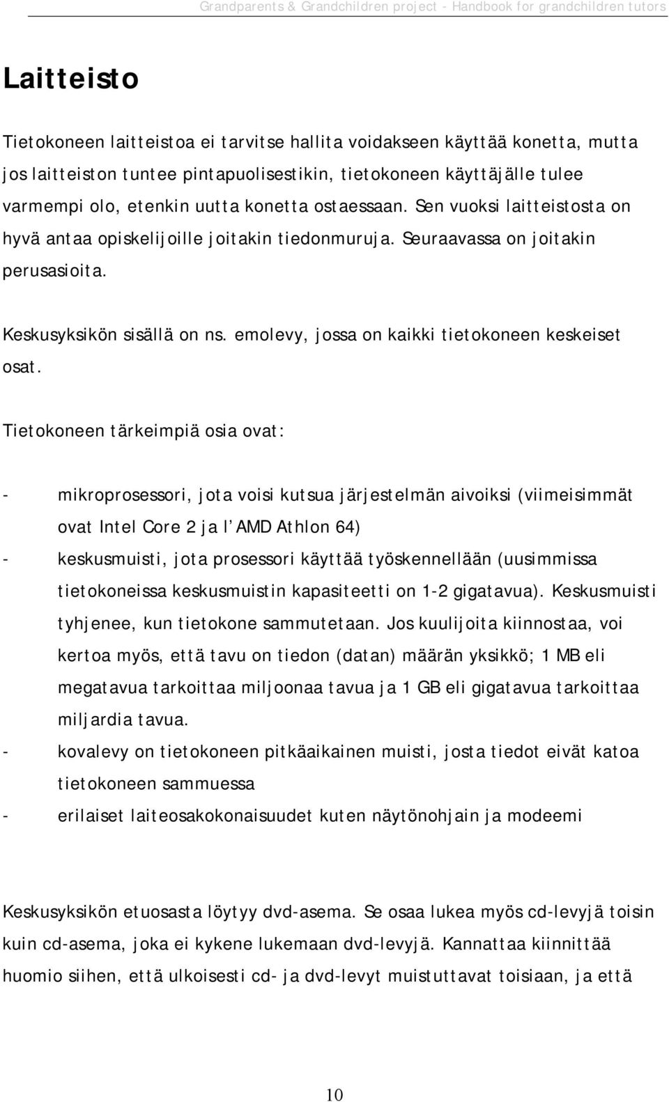 emolevy, jossa on kaikki tietokoneen keskeiset osat.