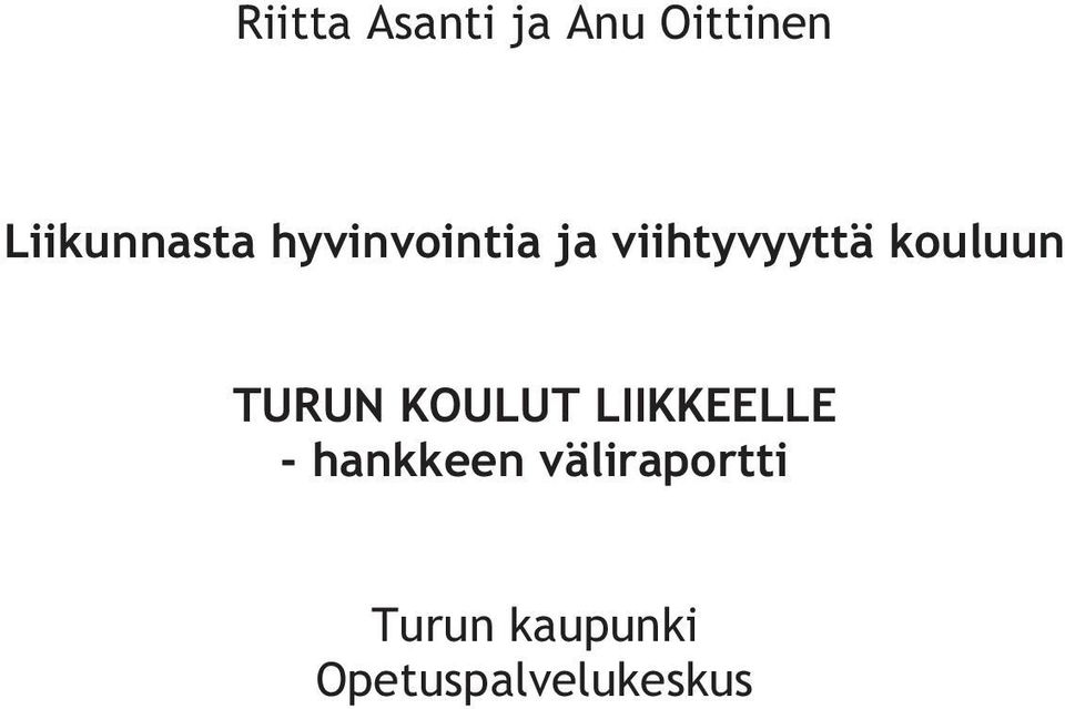 kouluun TURUN KOULUT LIIKKEELLE -