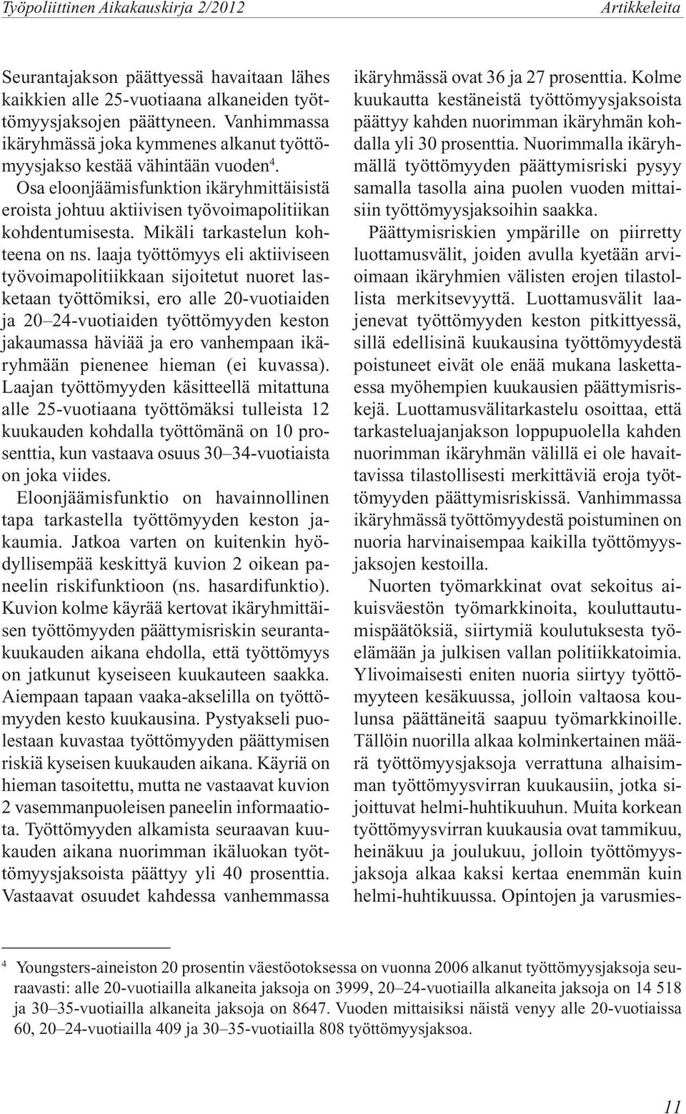 Mikäli tarkastelun kohteena on ns.