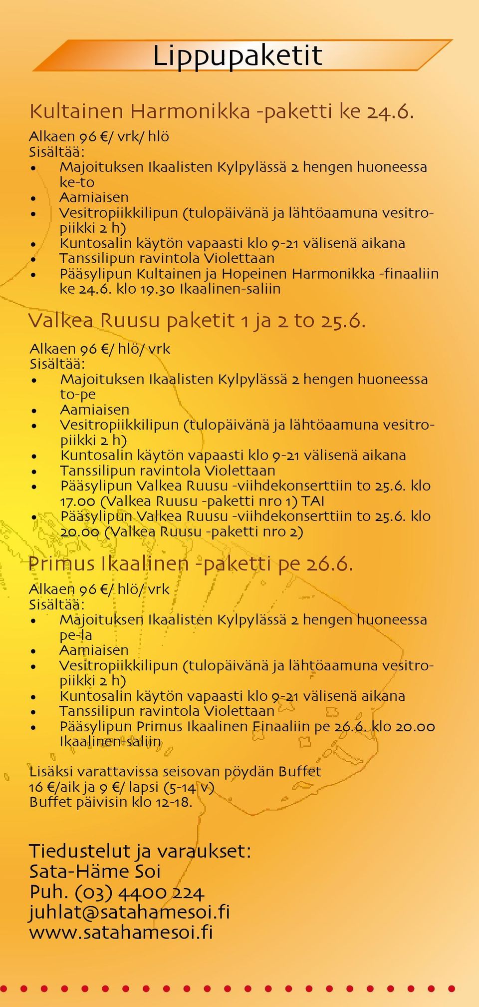 9-21 välisenä aikana Tanssilipun ravintola Violettaan Pääsylipun Kultainen ja Hopeinen Harmonikka -finaaliin ke 24.6.