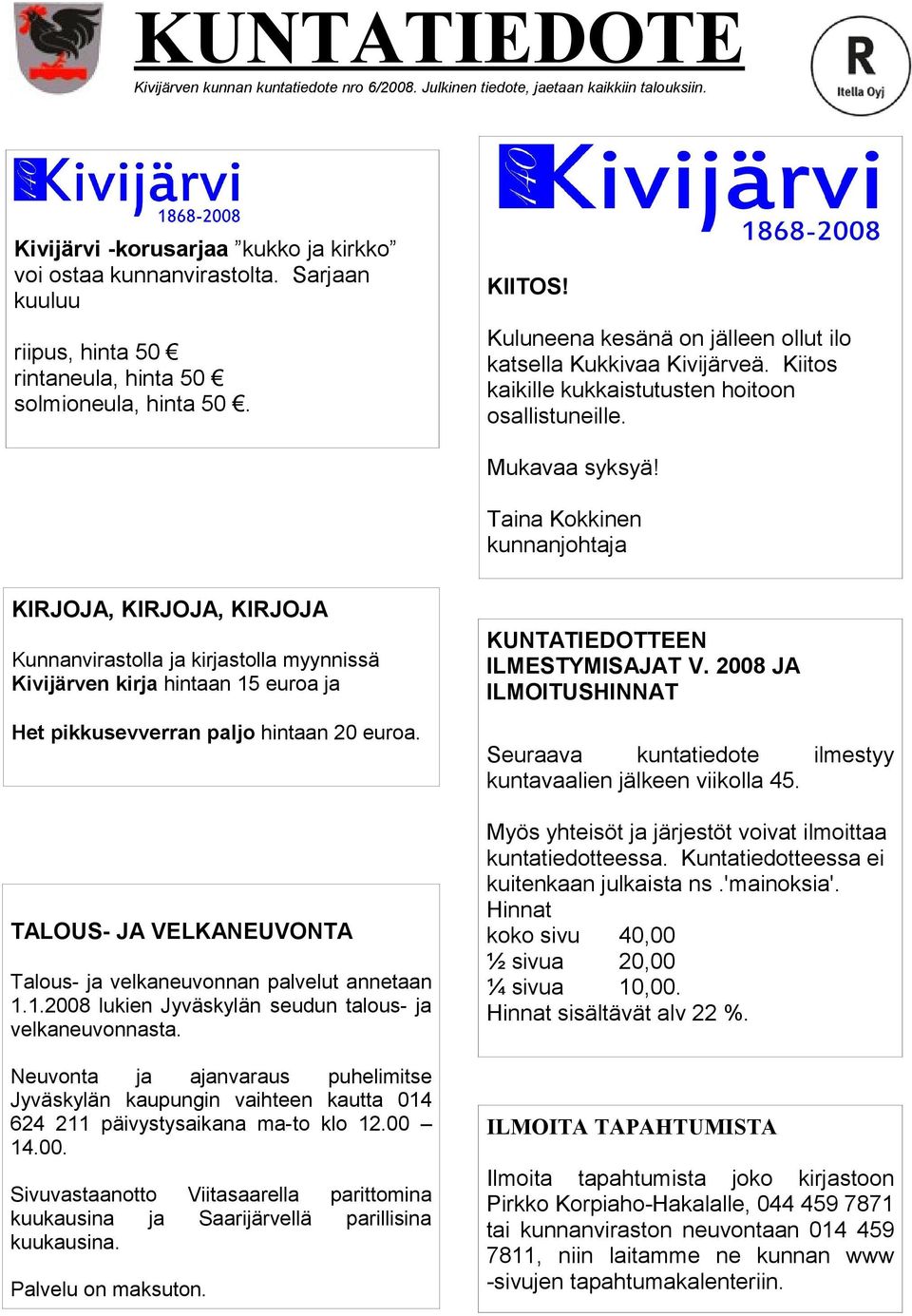 Kiitos kaikille kukkaistutusten hoitoon osallistuneille. Mukavaa syksyä!