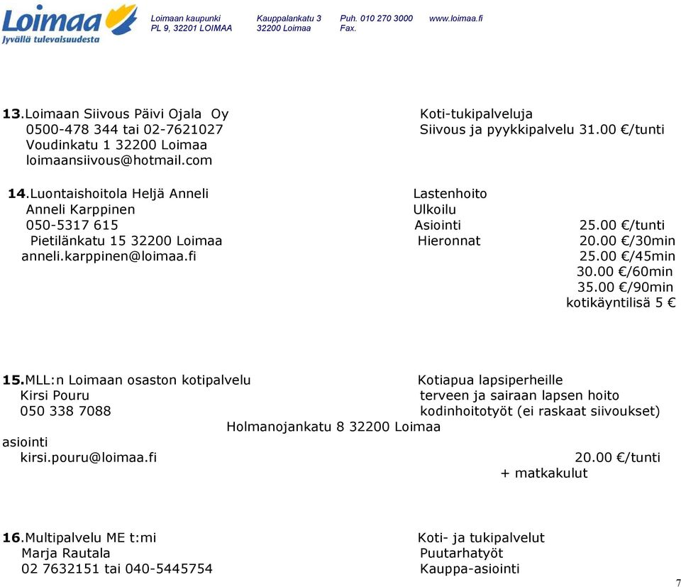 00 /45min 30.00 /60min 35.00 /90min kotikäyntilisä 5 15.