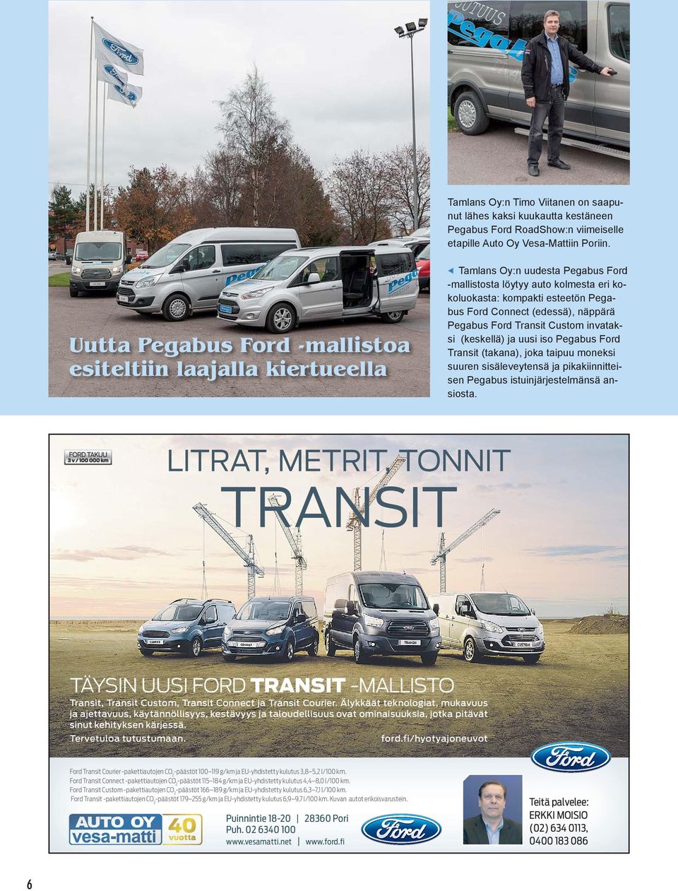 näppärä Pegabus Ford Transit Custom invataksi (keskellä) ja uusi iso Pegabus Ford Transit (takana), joka taipuu moneksi suuren sisäleveytensä ja pikakiinnitteisen Pegabus istuinjärjestelmänsä