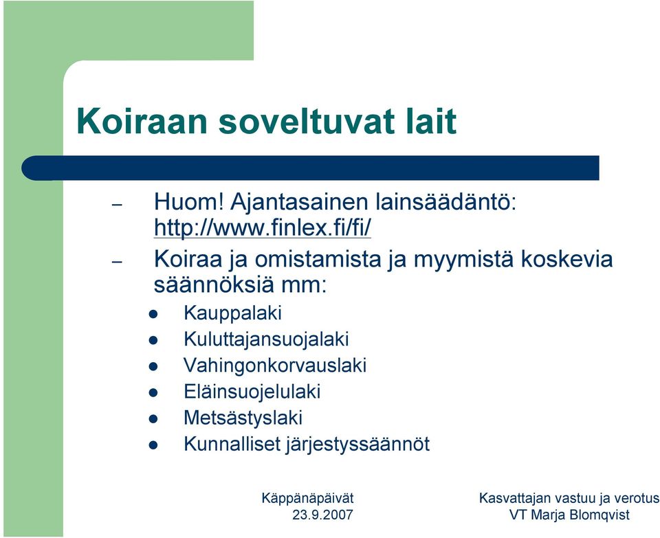 fi/fi/ Koiraa ja omistamista ja myymistä koskevia säännöksiä