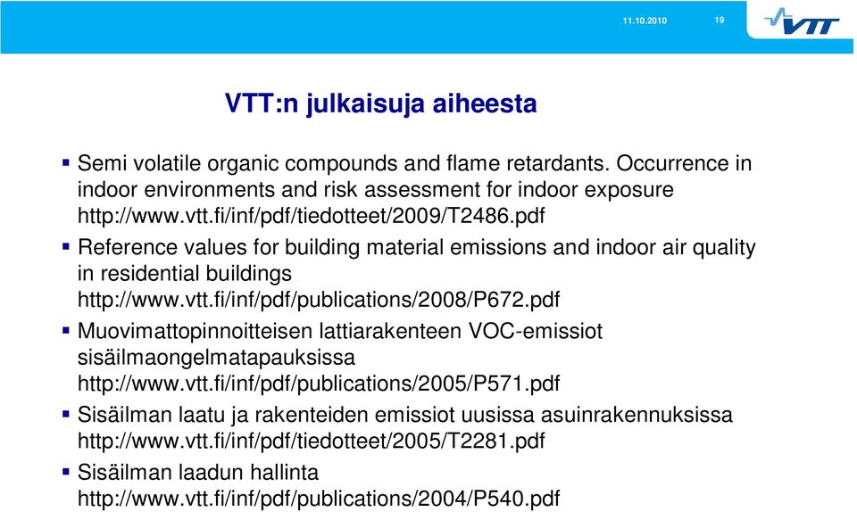 pdf Reference values for building material emissions and indoor air quality in residential buildings http://www.vtt.fi/inf/pdf/publications/2008/p672.