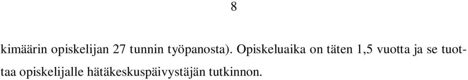 Opiskeluaika on täten 1,5 vuotta