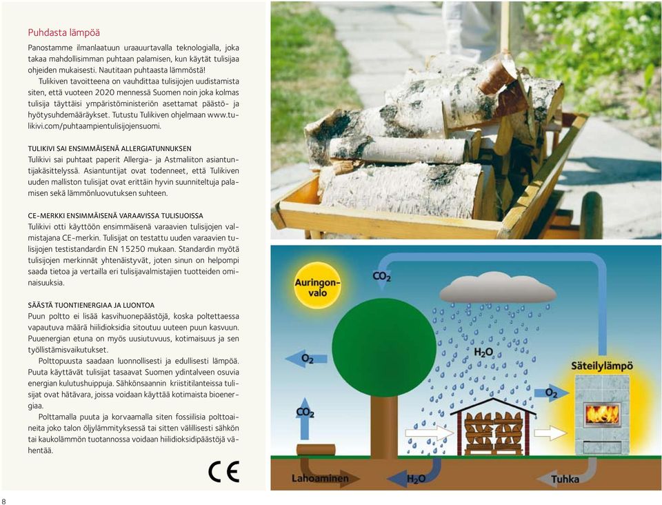 hyötysuhdemääräykset. Tutustu Tulikiven ohjelmaan www.tulikivi.com/puhtaampientulisijojensuomi.