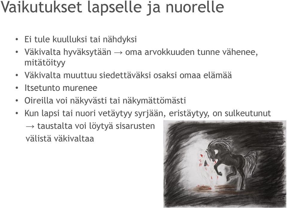 elämää Itsetunto murenee Oireilla voi näkyvästi tai näkymättömästi Kun lapsi tai nuori