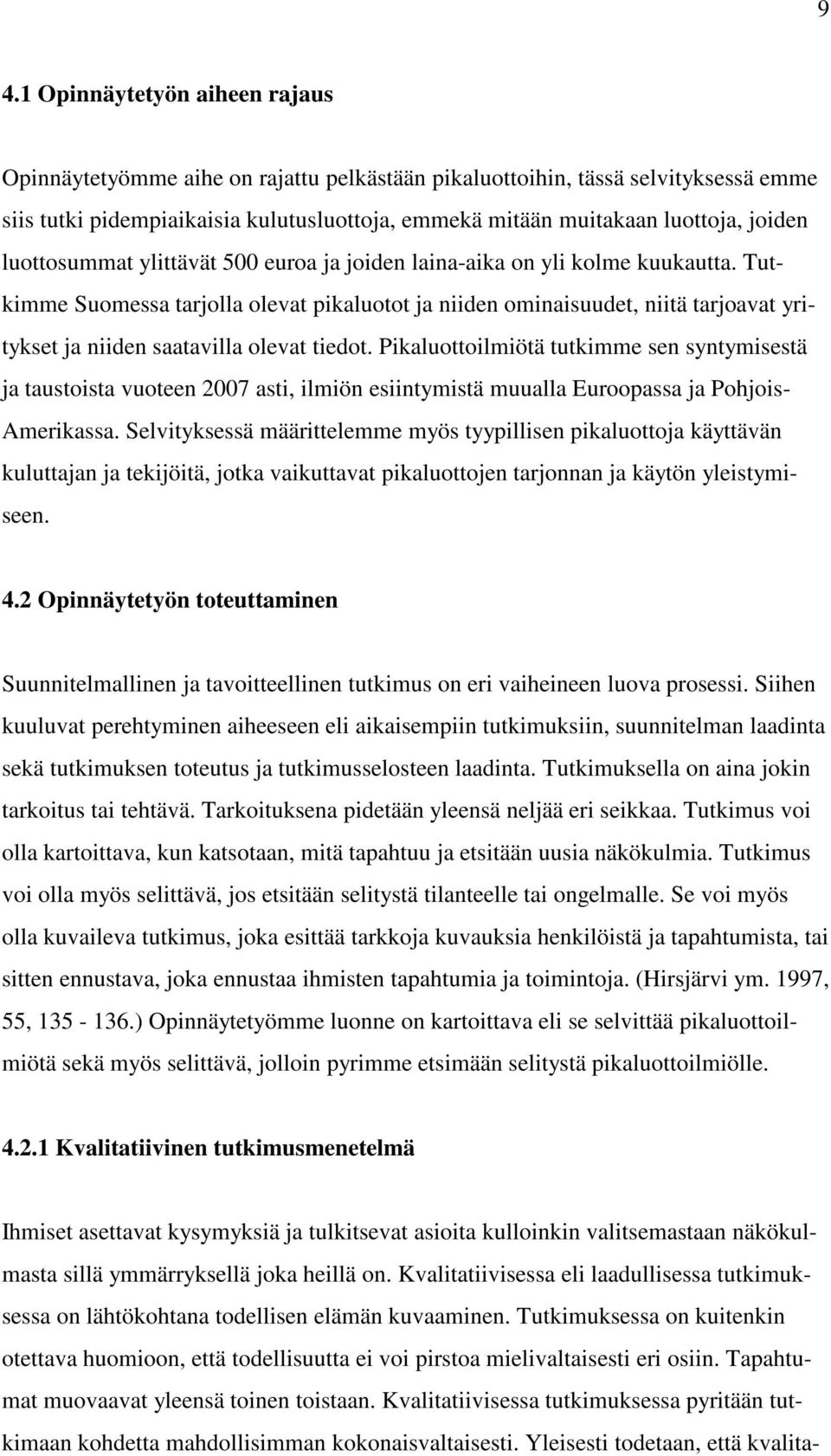 Tutkimme Suomessa tarjolla olevat pikaluotot ja niiden ominaisuudet, niitä tarjoavat yritykset ja niiden saatavilla olevat tiedot.