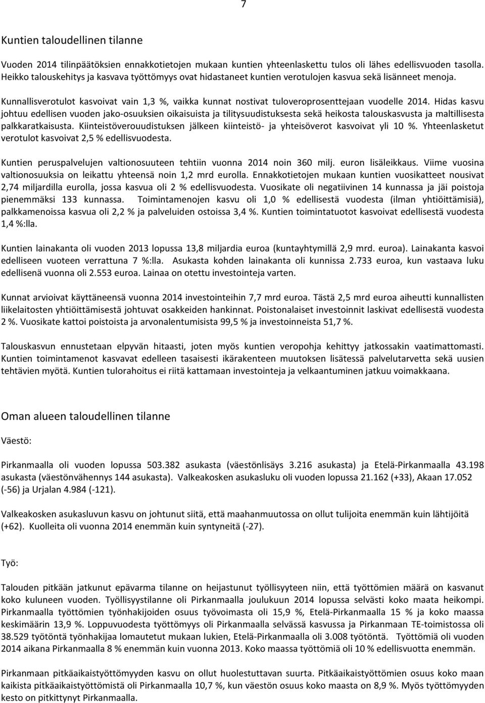 Kunnallisverotulot kasvoivat vain 1,3 %, vaikka kunnat nostivat tuloveroprosenttejaan vuodelle 214.