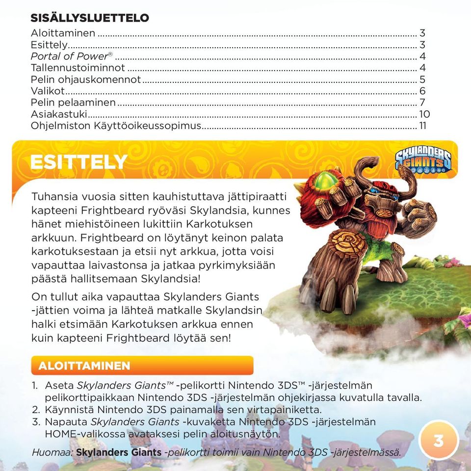 Frightbeard on löytänyt keinon palata karkotuksestaan ja etsii nyt arkkua, jotta voisi vapauttaa laivastonsa ja jatkaa pyrkimyksiään päästä hallitsemaan Skylandsia!