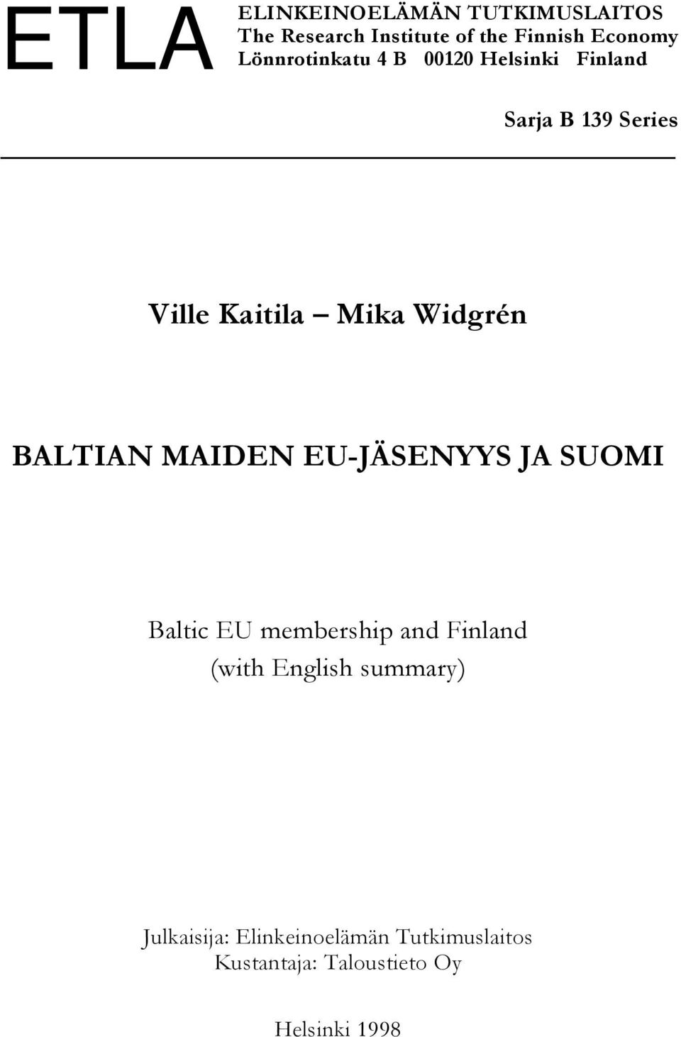 Widgrén BALTIAN MAIDEN EU-JÄSENYYS JA SUOMI Baltic EU membership and Finland (with