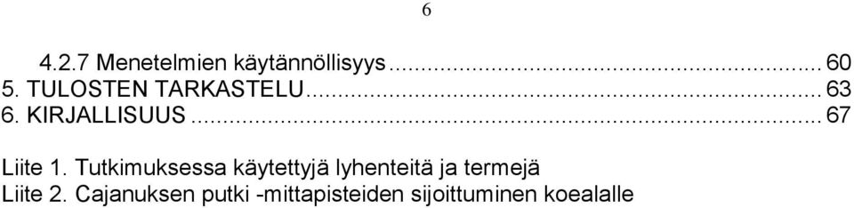 Tutkimuksessa käytettyjä lyhenteitä ja termejä Liite