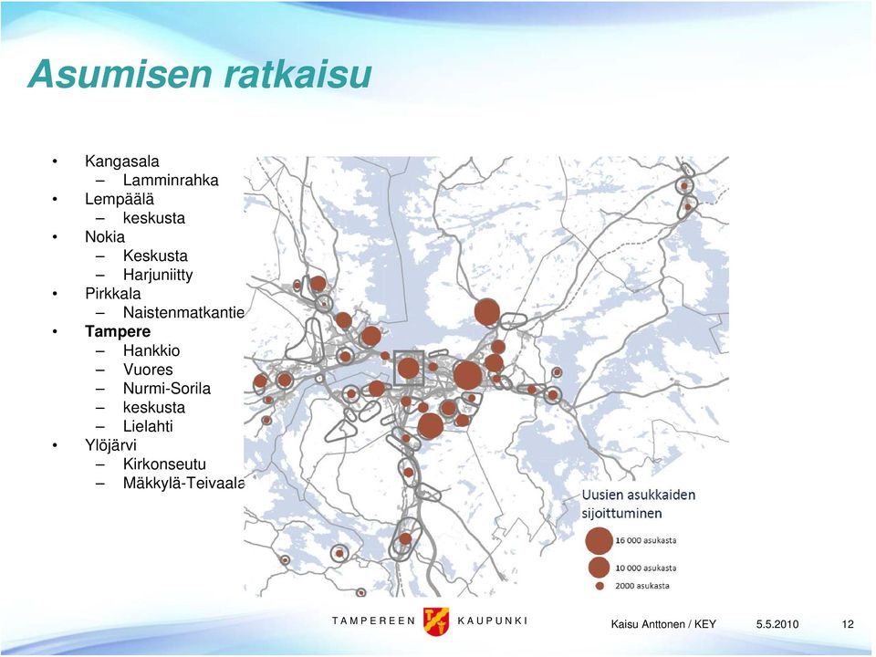 Tampere Hankkio Vuores Nurmi-Sorila keskusta Lielahti