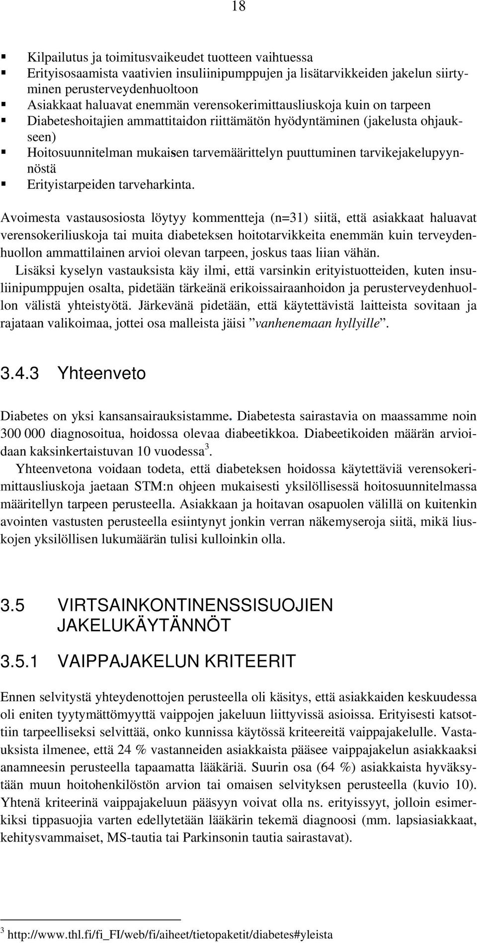 tarvikejakelupyynnöstä Erityistarpeiden tarveharkinta.