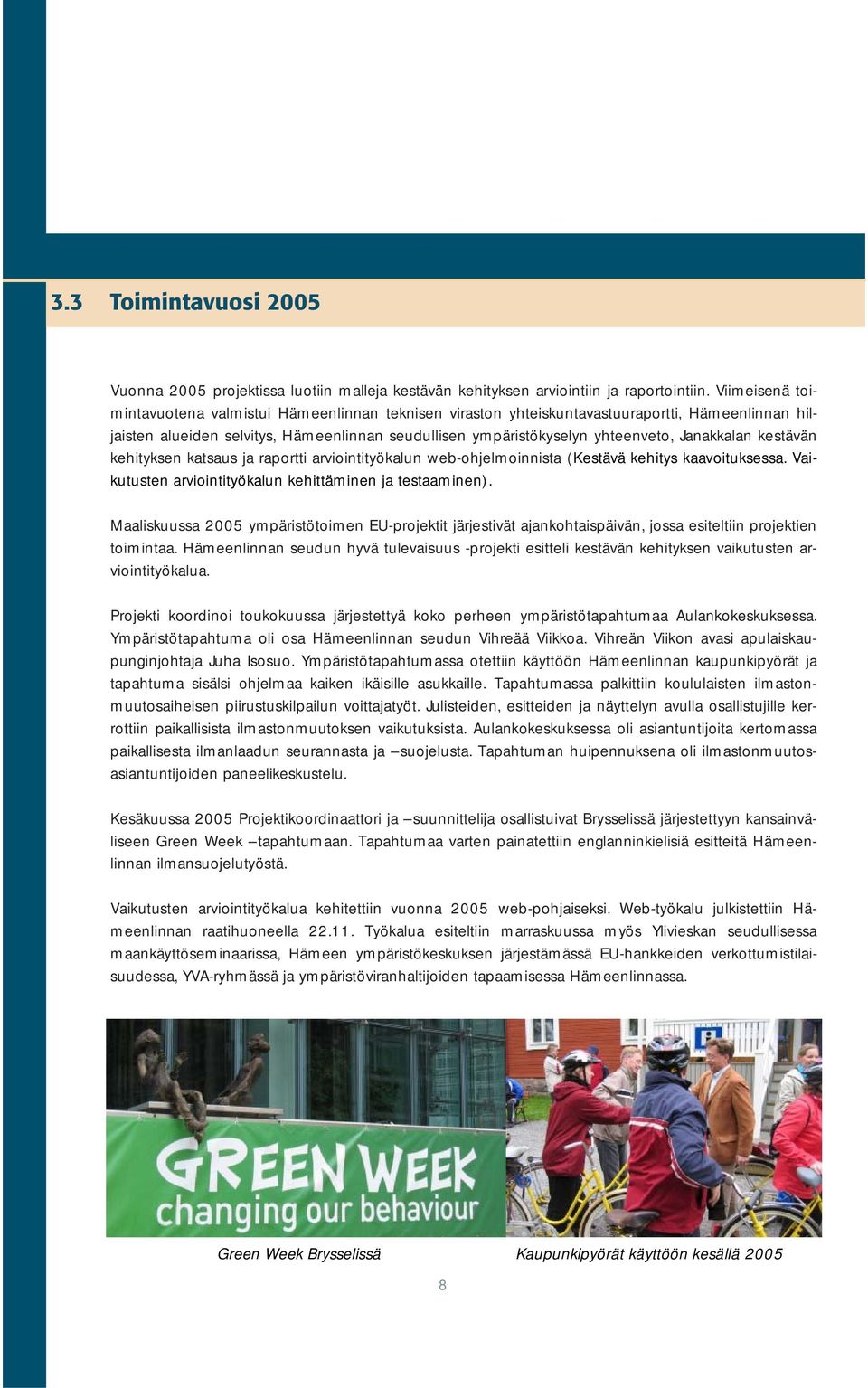 Janakkalan kestävän kehityksen katsaus ja raportti arviointityökalun web-ohjelmoinnista (Kestävä kehitys kaavoituksessa. Vaikutusten arviointityökalun kehittäminen ja testaaminen).
