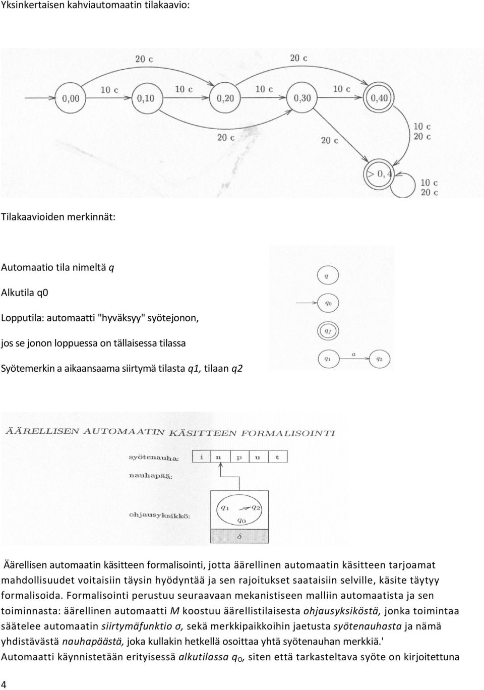 sen rajoitukset saataisiin selville, käsite täytyy formalisoida.