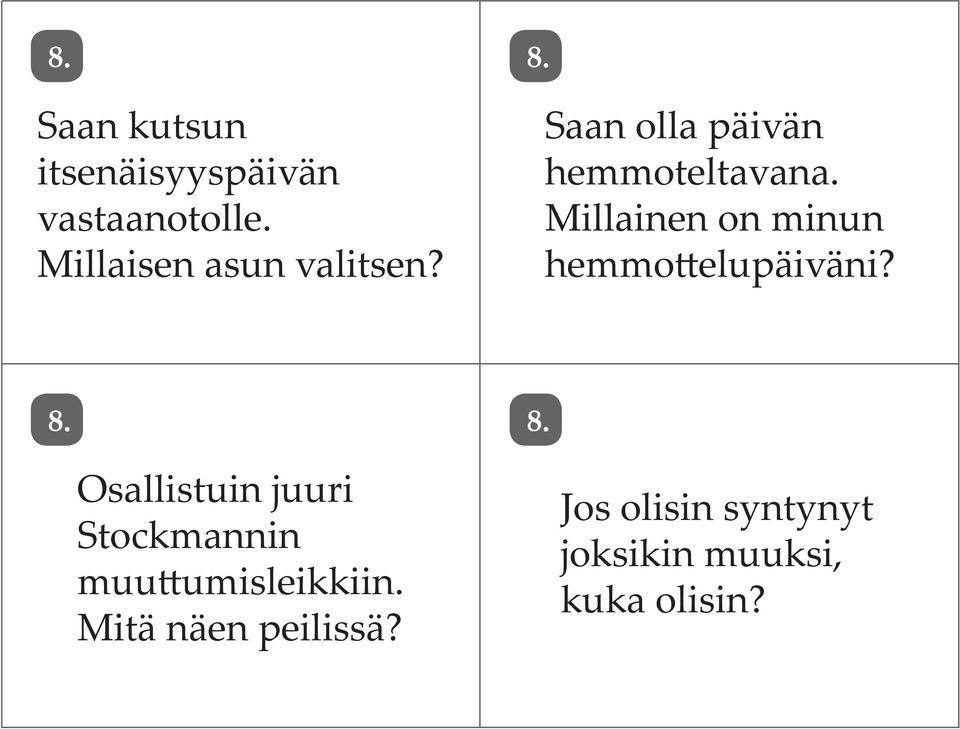 Millainen on minun hemmottelupäiväni? 8.