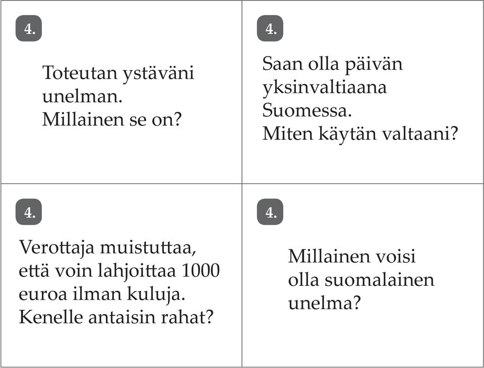 4. 4. Verottaja muistuttaa, että voin lahjoittaa 1000 euroa