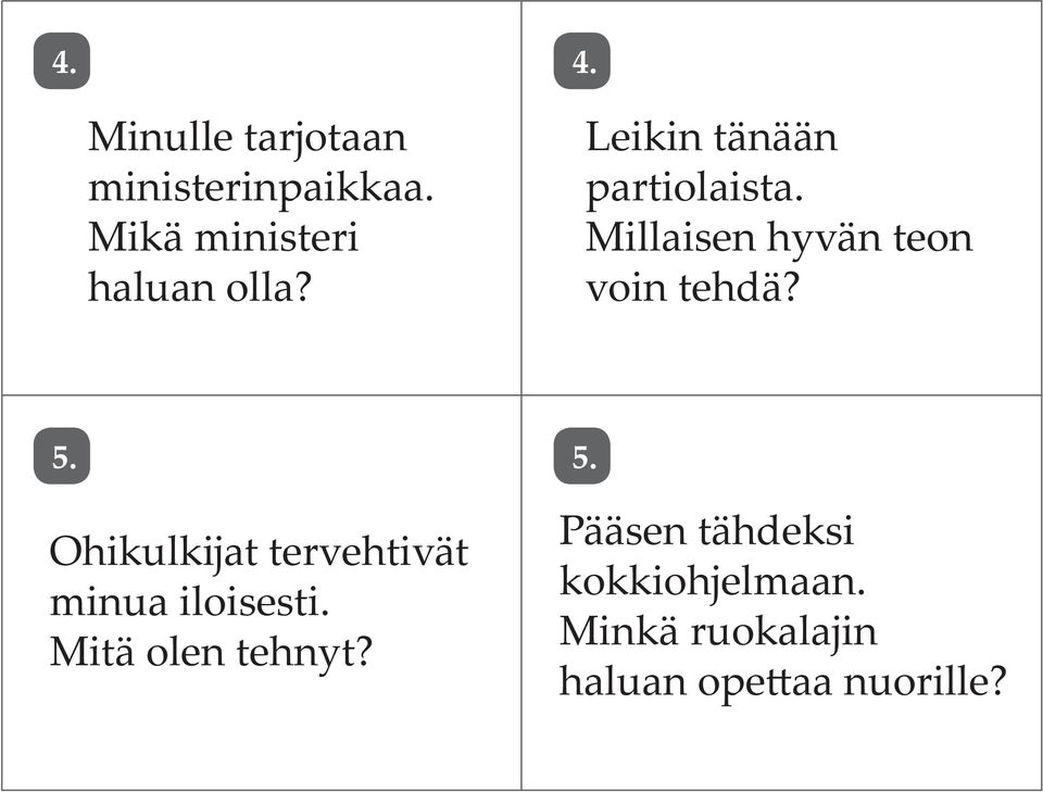 Millaisen hyvän teon voin tehdä? 5.