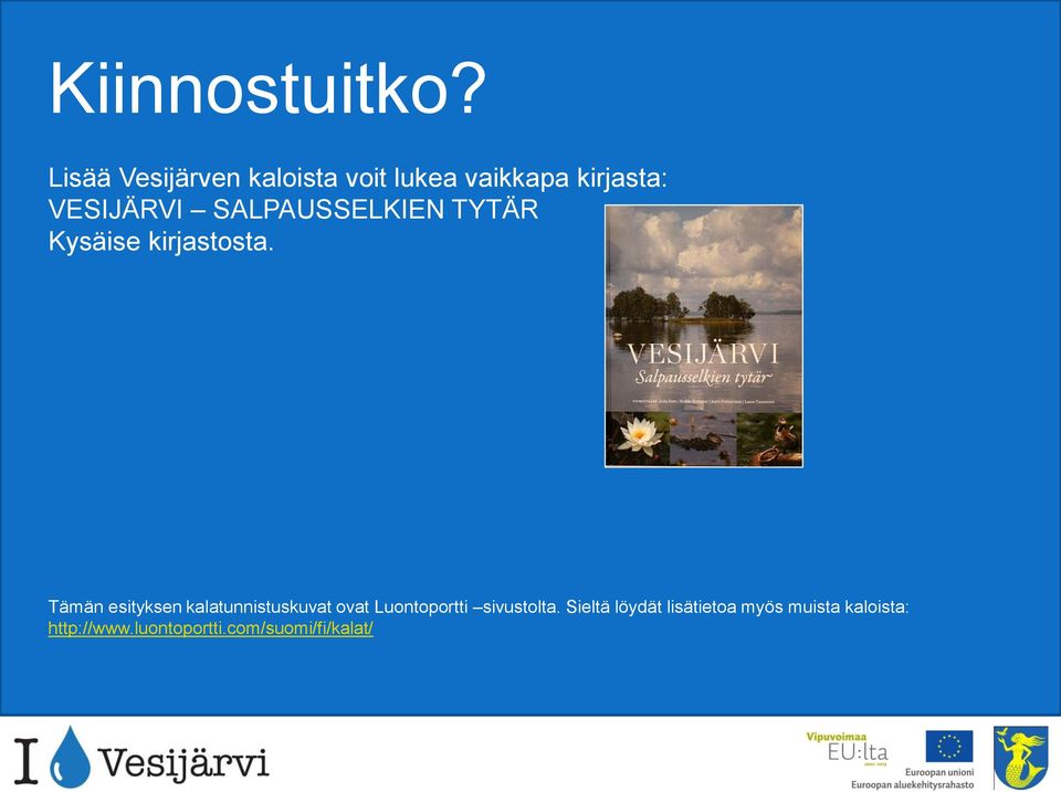 SALPAUSSELKIEN TYTÄR Kysäise kirjastosta.