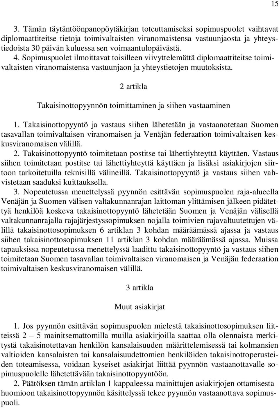 2 artikla Takaisinottopyynnön toimittaminen ja siihen vastaaminen 1.